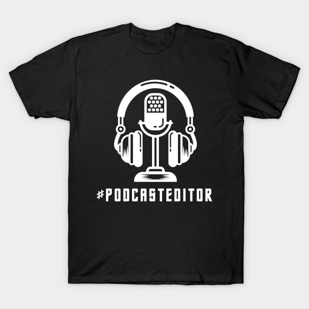 #podcasteditor T-Shirt by 1pic1treat